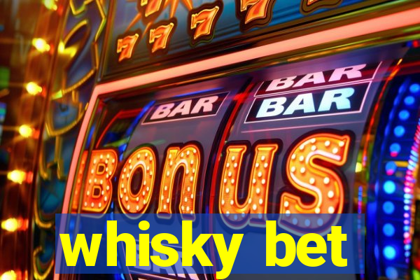 whisky bet