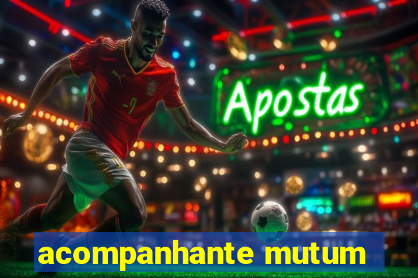 acompanhante mutum