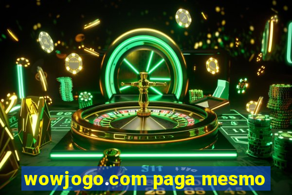 wowjogo.com paga mesmo