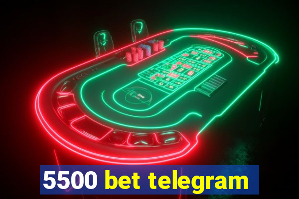 5500 bet telegram