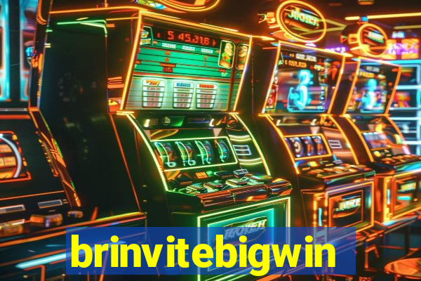 brinvitebigwin