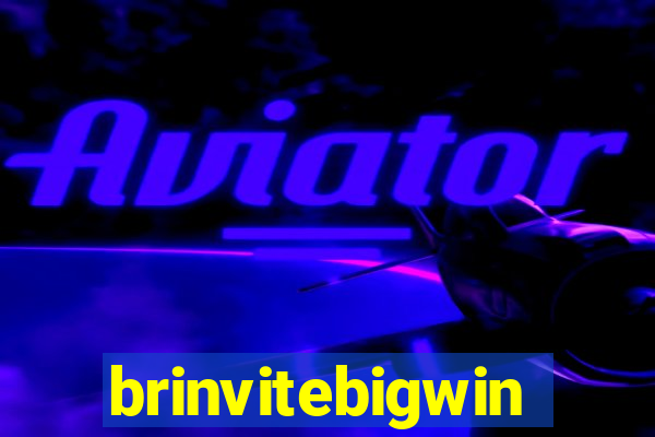 brinvitebigwin