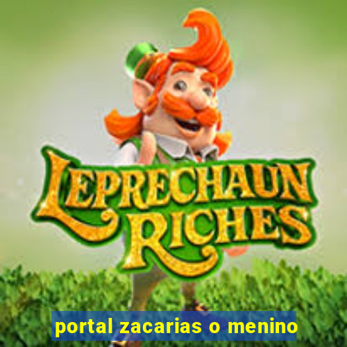 portal zacarias o menino