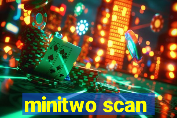 minitwo scan