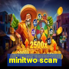 minitwo scan