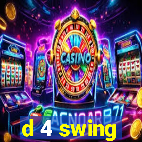 d 4 swing