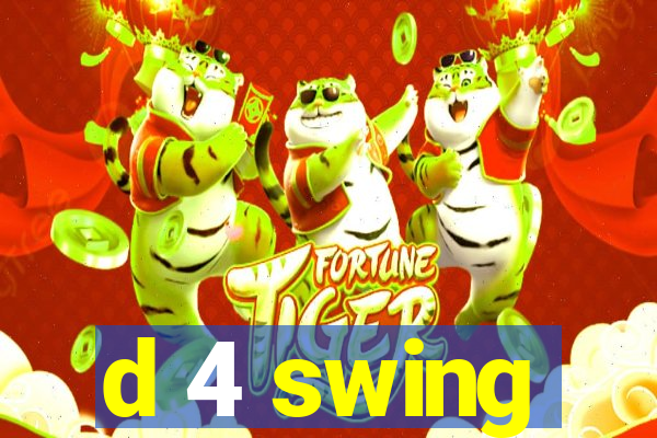 d 4 swing