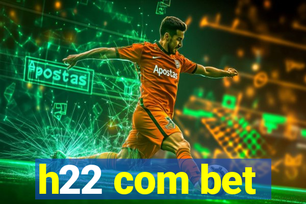 h22 com bet