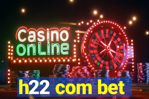 h22 com bet