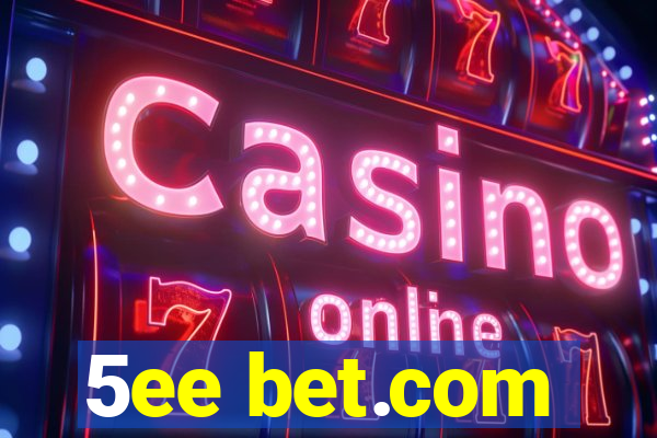 5ee bet.com