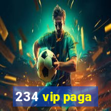 234 vip paga