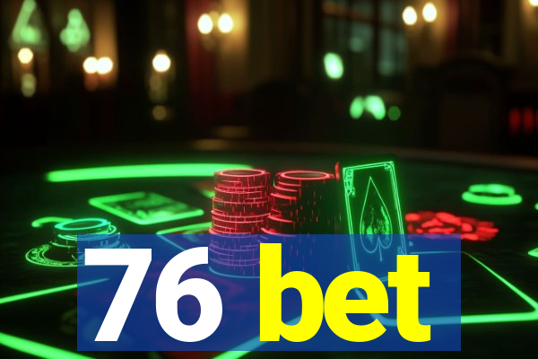 76 bet