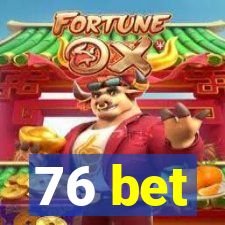 76 bet