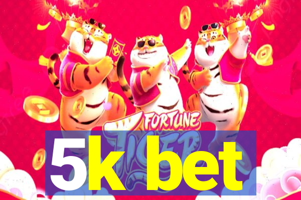 5k bet