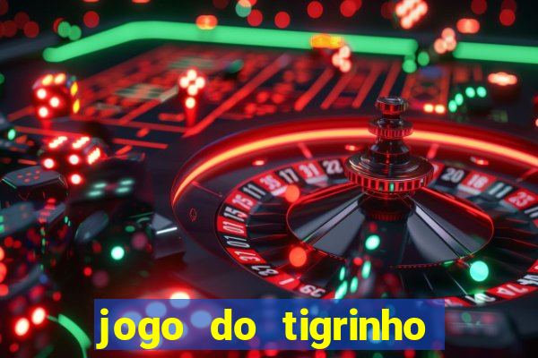 jogo do tigrinho fortune tiger demo