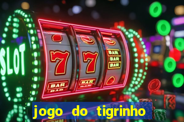 jogo do tigrinho fortune tiger demo