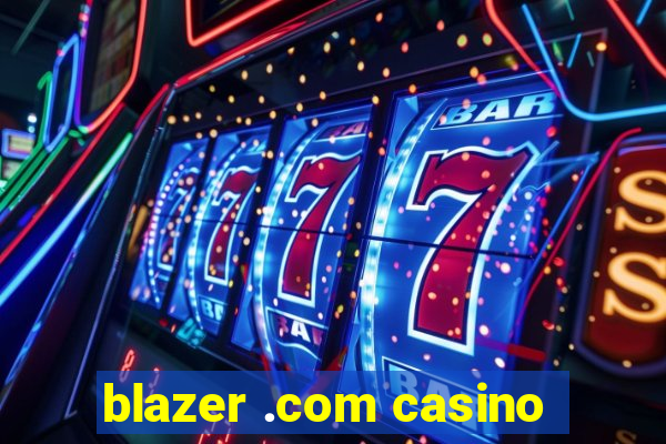 blazer .com casino