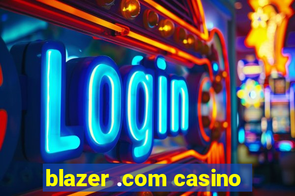 blazer .com casino