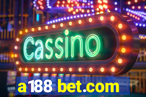 a188 bet.com