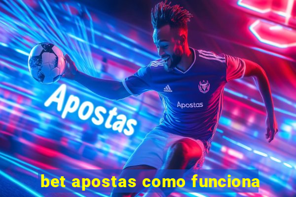 bet apostas como funciona