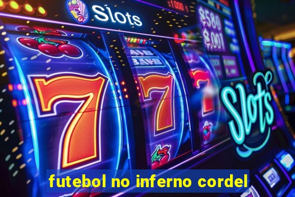 futebol no inferno cordel