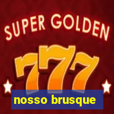 nosso brusque