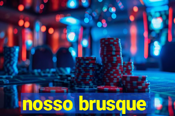 nosso brusque