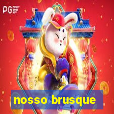 nosso brusque