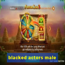 blacked actors male