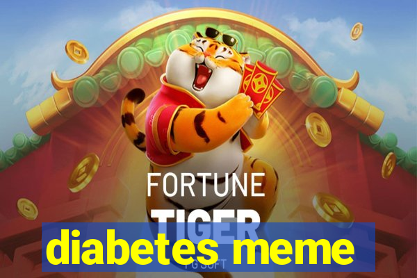 diabetes meme