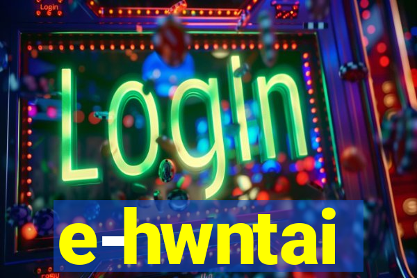 e-hwntai