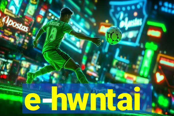 e-hwntai