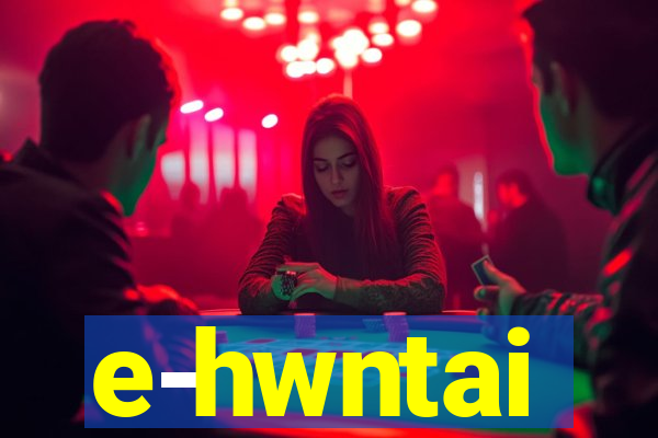 e-hwntai