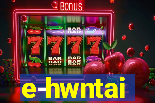 e-hwntai