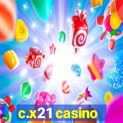 c.x21 casino