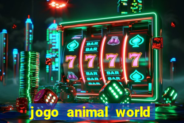 jogo animal world paga mesmo