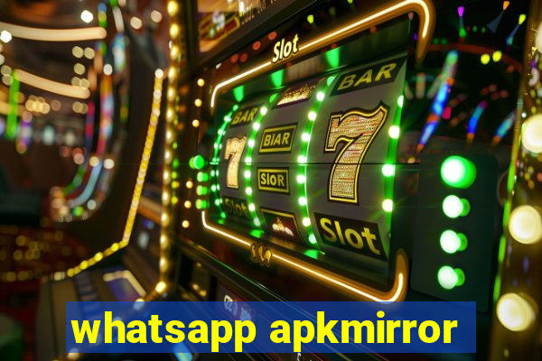 whatsapp apkmirror