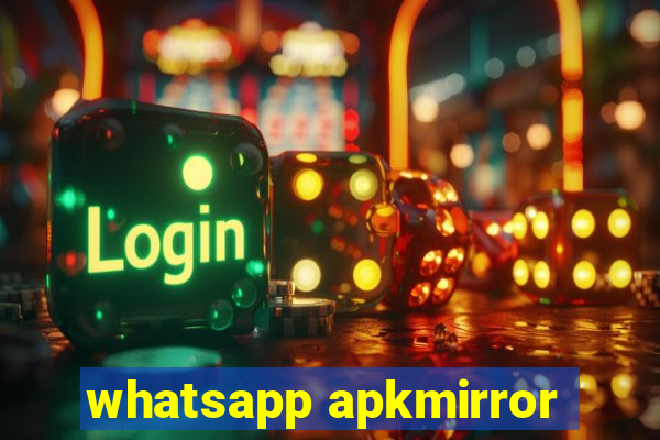 whatsapp apkmirror