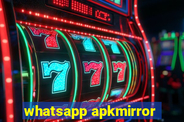 whatsapp apkmirror