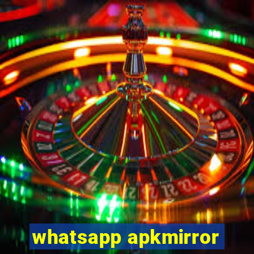 whatsapp apkmirror