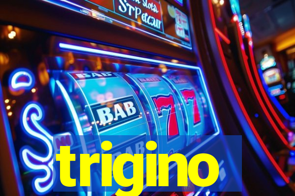 trigino