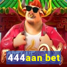 444aan bet