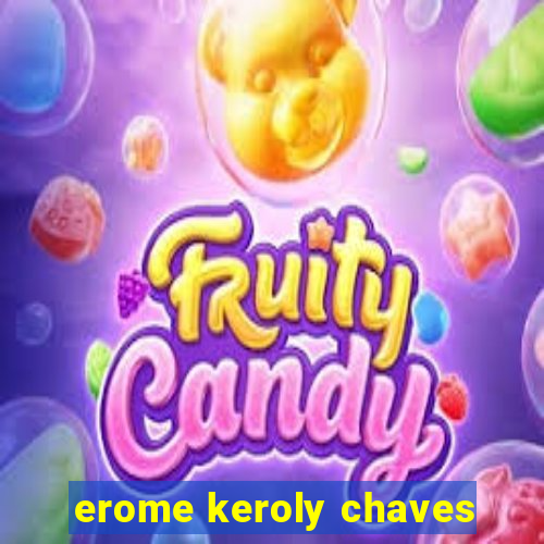 erome keroly chaves