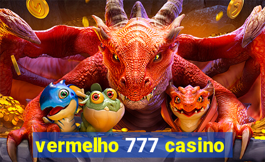 vermelho 777 casino