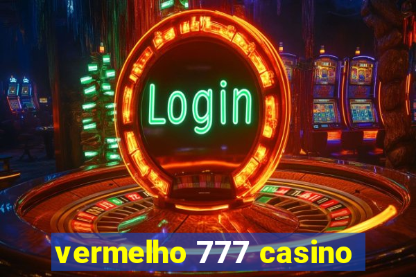 vermelho 777 casino