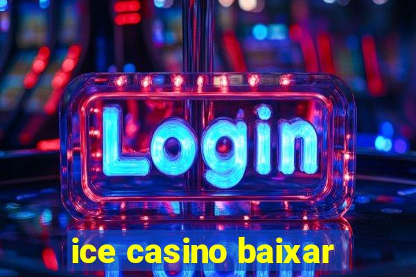 ice casino baixar