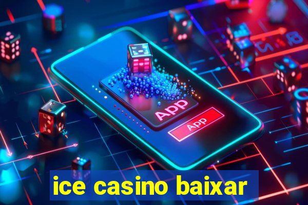 ice casino baixar