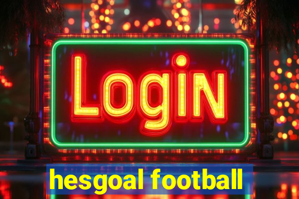 hesgoal football