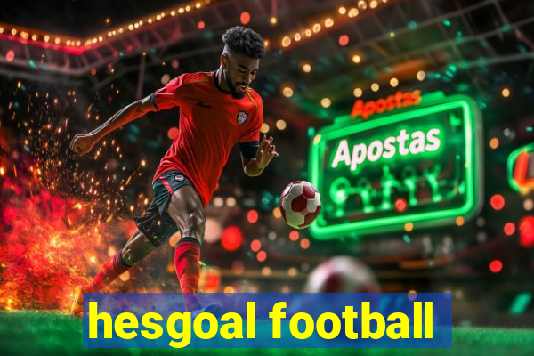 hesgoal football