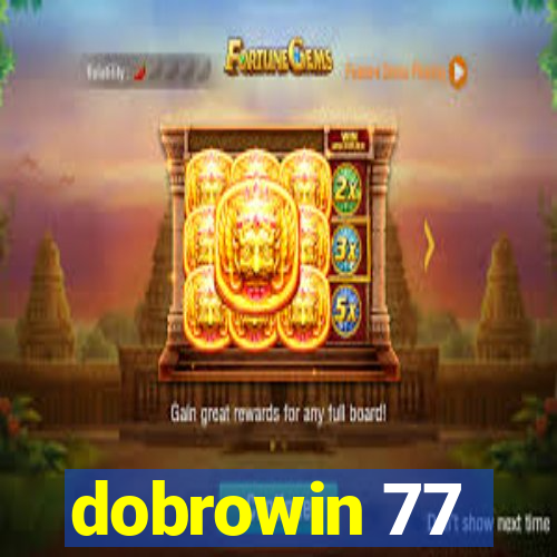 dobrowin 77